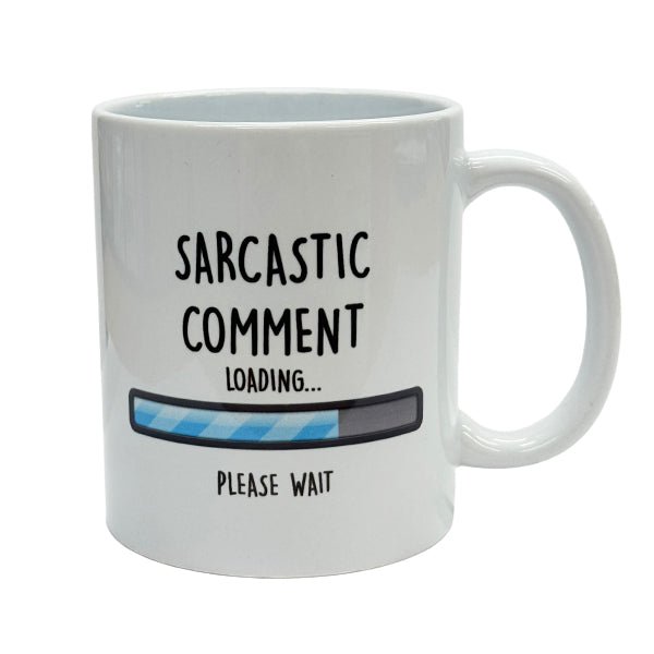 Sarcastic Comment Loading, Please Wait - Novelty Mug